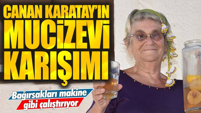 Canan Karatay'ın mucizevi karışımı! Bağırsakları makine gibi çalıştırıyor