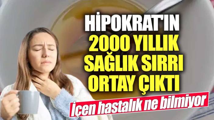 Hipokrat'ın 2000 yıllık sağlık sırrı ortaya çıktı! İçen hastalık ne bilmiyor