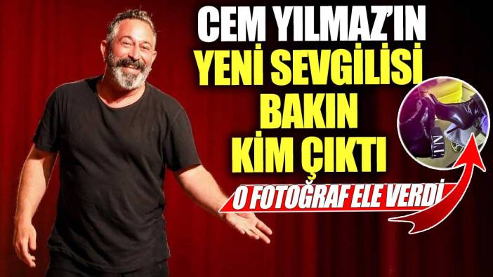 Cem Yılmaz’ın yeni sevgilisi bakın kim çıktı! O fotoğraf ele verdi