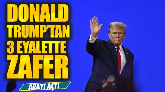 Donald Trump'tan 3 eyalette zafer