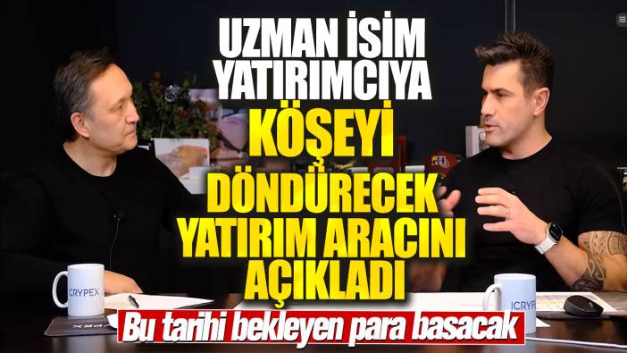 Uzman isim yatırımcıya köşeyi döndürecek yatırım aracını açıkladı! Bu tarihi bekleyen para basacak