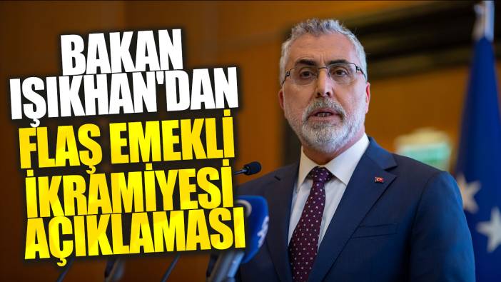 Son dakika...Bakan Işıkhan'dan flaş emekli ikramiyesi açıklaması