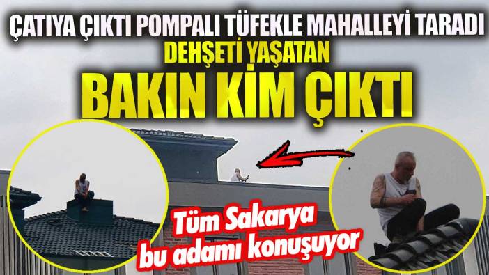 Tüm Sakarya çatıya çıkan bu adamı konuşuyor bakın kim çıktı