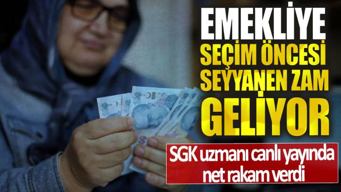 Emekliye seçim öncesi seyyanen zam müjdesi! SGK uzmanı canlı yayında net rakam verdi