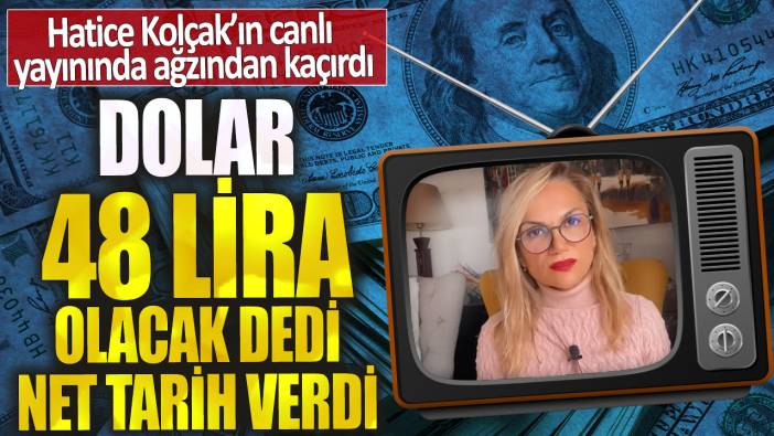 Dolar 48 lira olacak dedi net tarih verdi! Hatice Kolçak’ın canlı yayınında ağzından kaçırdı