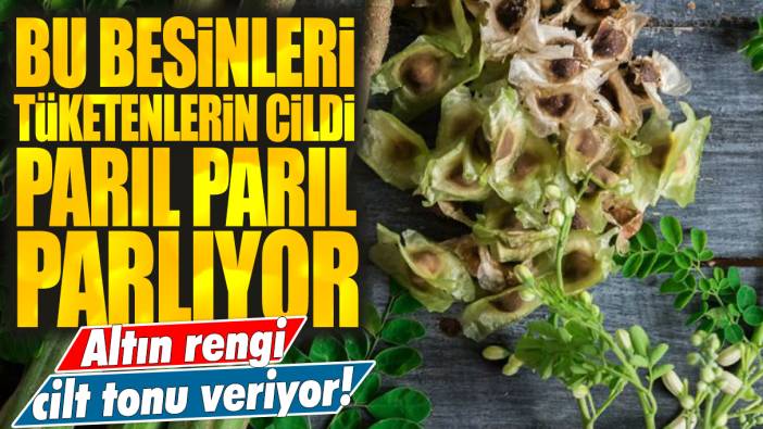 Bu besinleri tüketenlerin cildi parıl parıl parlıyor: Altın rengi cilt tonu veriyor!