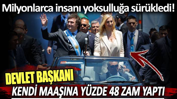 Milyonlarca insanı yoksulluğa sürükledi: Devlet başkanı kendi maaşına yüzde 48 zam yaptı!