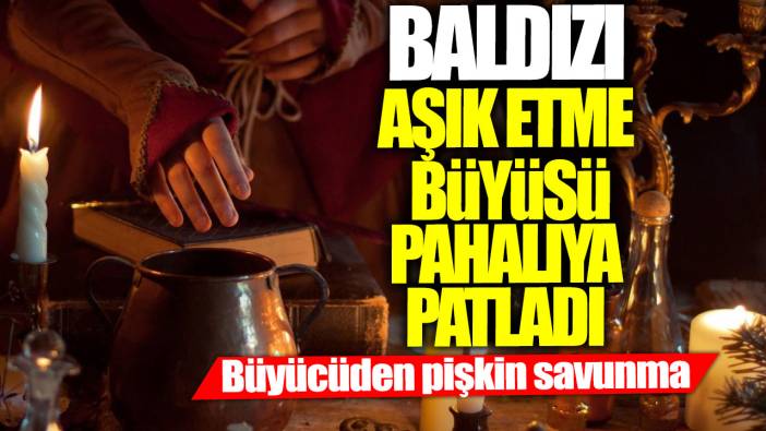 Baldızı aşık etme büyüsü pahalıya patladı! Foyası ortaya çıkan büyücüden pişkin savunma