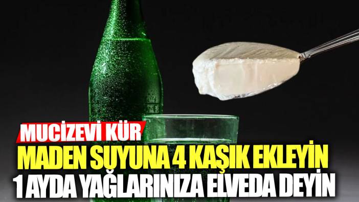 Mucizevi kür! Maden suyuna 4 kaşık ekleyin 1 ayda yağlarınıza elveda deyin