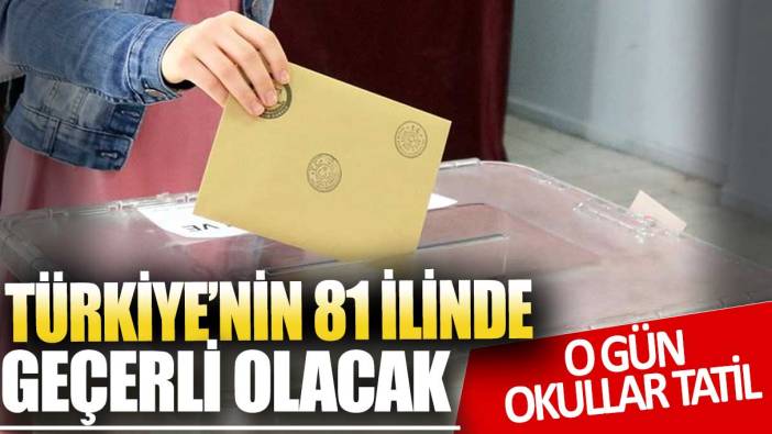 Türkiye'nin 81 ilinde geçerli olacak: O gün okullar tatil!