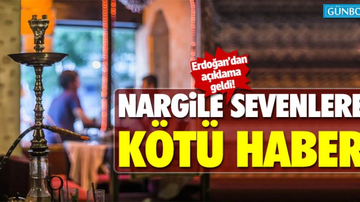 Erdoğan: "Nargileyle mücadele sürecek"