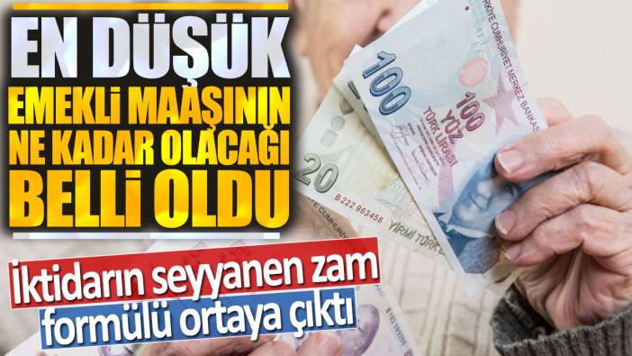 İktidarın seyyanen zam formülü ortaya çıktı: En düşük emekli maaşının ne kadar olacağı belli oldu