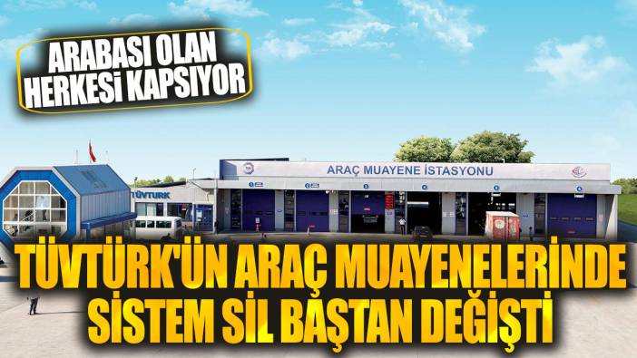 Arabası olan herkesi kapsıyor! TÜVTÜRK'ün araç muayenelerinde sistem sil baştan değişti