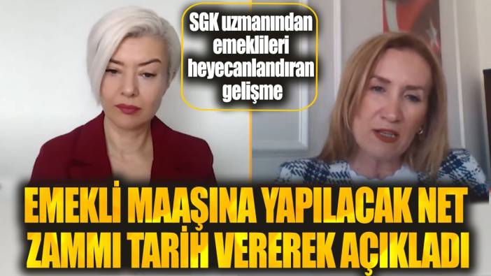 SGK uzmanından emeklileri heyecanlandıran gelişme! Emekli maaşına yapılacak net zammı tarih vererek açıkladı