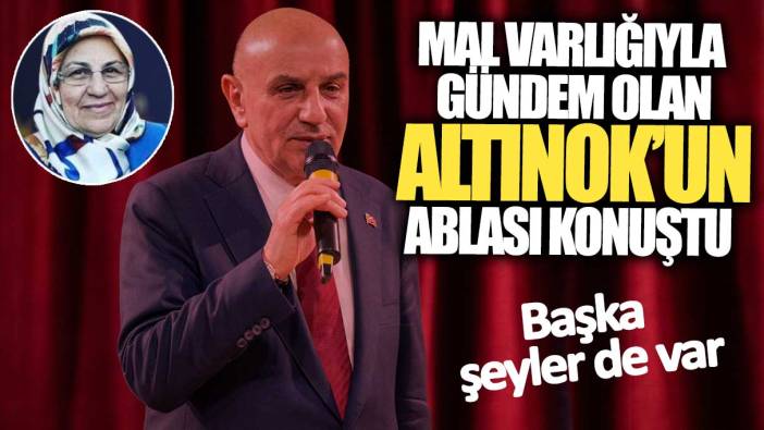 Mal varlığıyla gündem olan Altınok’un ablası konuştu: Başka şeyler de var