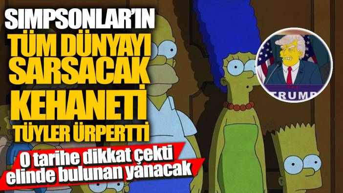 Simpsonlar’ın tüm dünyayı sarsacak kehaneti tüyler ürpertti! O tarihe dikkat çekti elinde bulunan yanacak