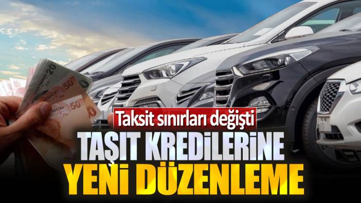 Taşıt kredilerine yeni düzenleme: Taksit sınırları değişti