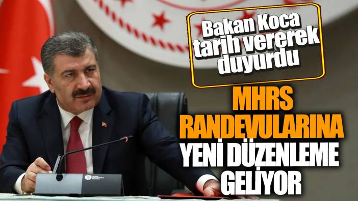 Bakan Koca tarih vererek duyurdu: MHRS randevularına yeni düzenleme geliyor