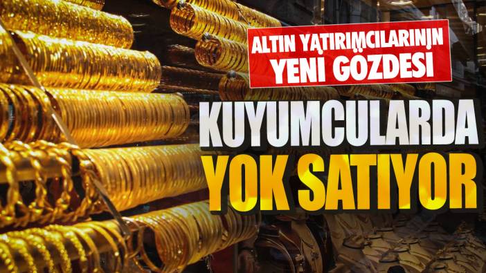 Altın yatırımcılarının yeni gözdesi! Kuyumcularda yok satıyor