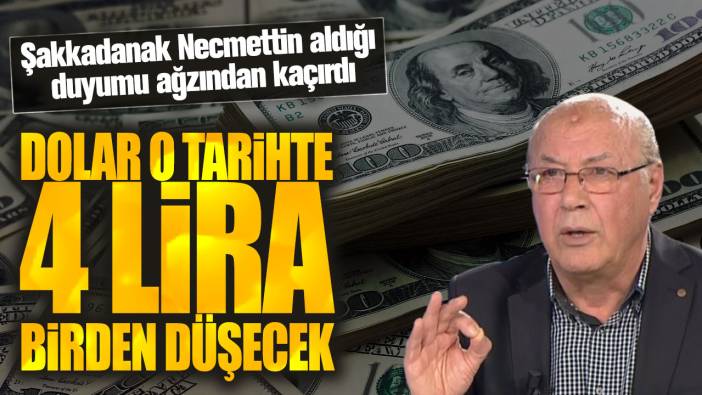 Dolar o tarihte 4 lira birden düşecek! Şakkadanak Necmettin aldığı duyumu ağzından kaçırdı