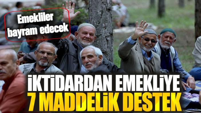 SSK Bağ-Kur ve emekli sandığı olanlar bayram edecek! İktidardan emekliye 7 maddelik destek