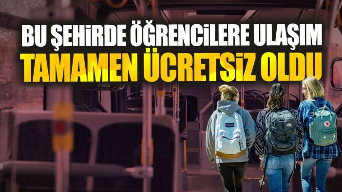 Bu şehirde öğrencilere ulaşım tamamen ücretsiz oldu