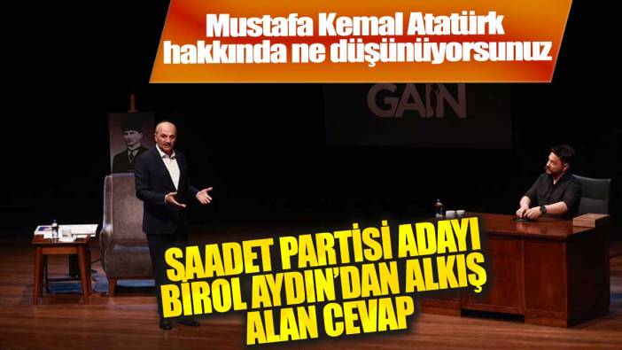 Saadet Partisi İBB Başkan Adayı Birol Aydın'ın cevabı alkış aldı