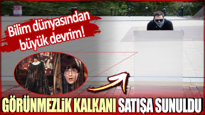 Görünmezlik kalkanı satışa sunuldu: Bilim dünyasından büyük devrim!