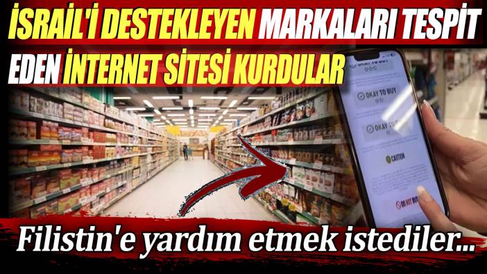 İsrail'i destekleyen markaları tespit eden internet sitesi kurdular: Filistin'e yardım etmek istediler...