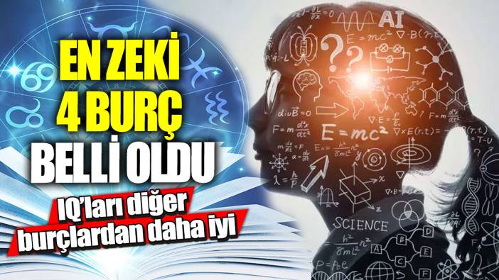 En zeki 4 burç belli oldu! IQ’ları diğer burçlardan daha iyi