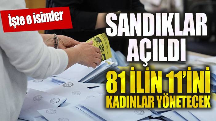 Sonuçlar açıklandı: 81 ilin 11'ini kadınlar yönetecek