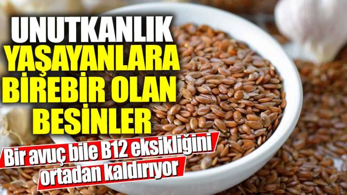 Unutkanlık yaşayanlara birebir !Bir avuç bile B12 eksikliğini ortadan kaldırıyor