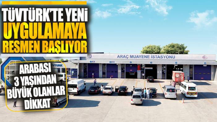 Arabası 3 yaşından büyük olanlar dikkat: TÜVTÜRK'te yeni uygulamaya resmen başlıyor