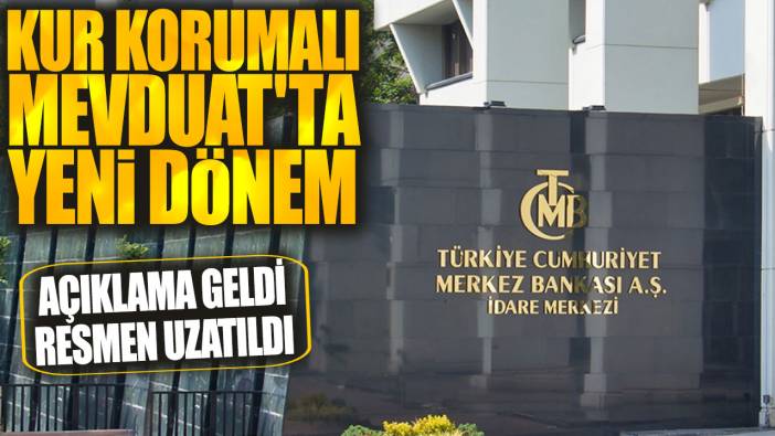 Kur Korumalı Mevduat'ta yeni dönem! Açıklama geldi resmen uzatıldı