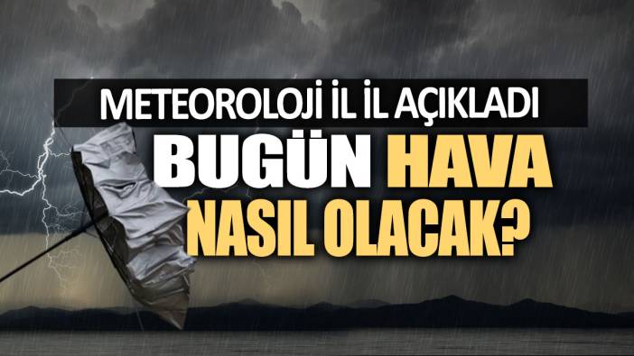 Meteoroloji uyardı: Bayram haftası sağanak yağışlı geçecek! İşte il il hava durumu...