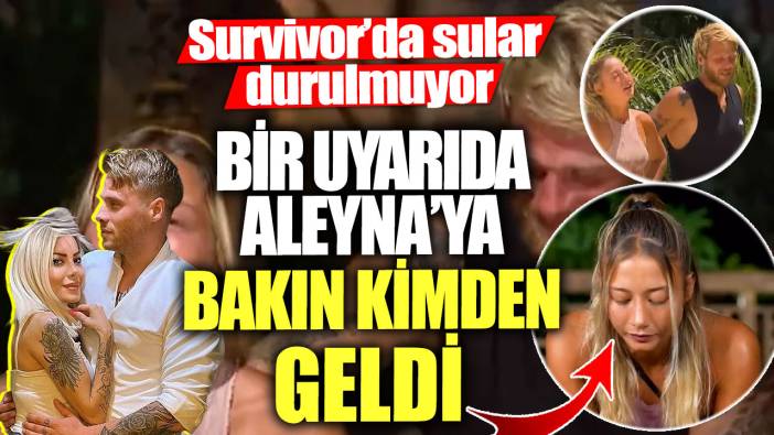 Survivor’da sular durulmuyor! Bir uyarıda Aleyna’ya bakın kimden geldi