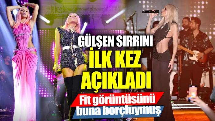 Gülşen sırrını ilk kez açıkladı!  Fit görüntüsünü buna borçluymuş