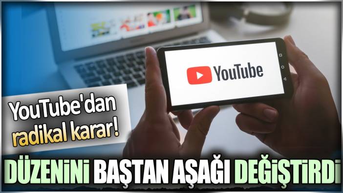 YouTube'dan radikal karar: Düzenini baştan aşağı değiştirdi!