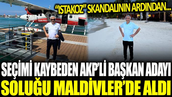 'ıstakoz' vakasının ardından... Seçimi kaybeden AKP'li başkan adayı soluğu Maldivler'de aldı