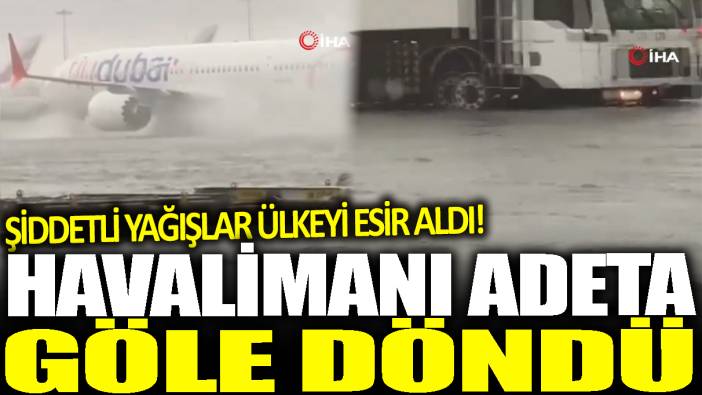 Şiddetli yağışlar hayatı esir aldı: Havalimanı resmen göle döndü!