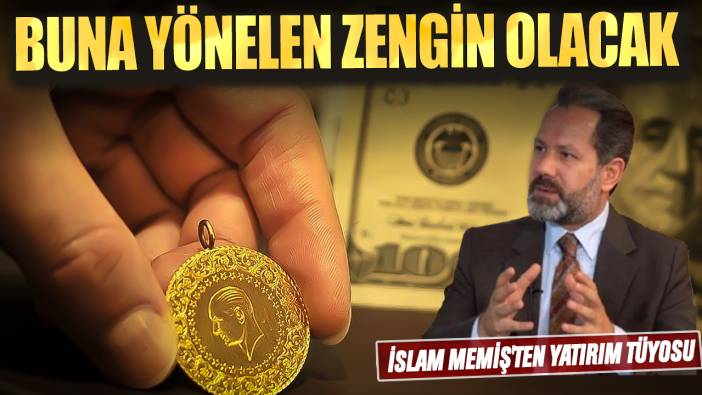 İslam Memiş'ten yatırım tüyosu: Buna yönelen zengin olacak