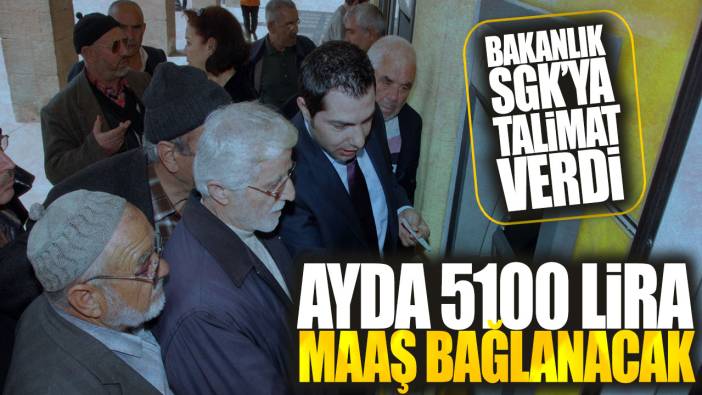 Bakanlık SGK’ya talimat verdi! Ayda 5100 lira maaş bağlanacak