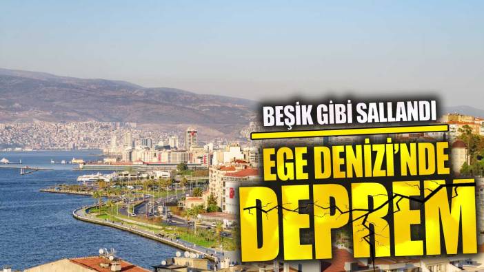 Son dakika Ege Denizi'nde deprem!