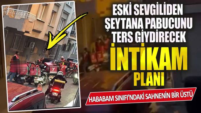 Eski sevgiliden şeytana pabucunu ters giydirecek intikam planı! Hababam Sınıfı’ndaki sahnenin bir üstü