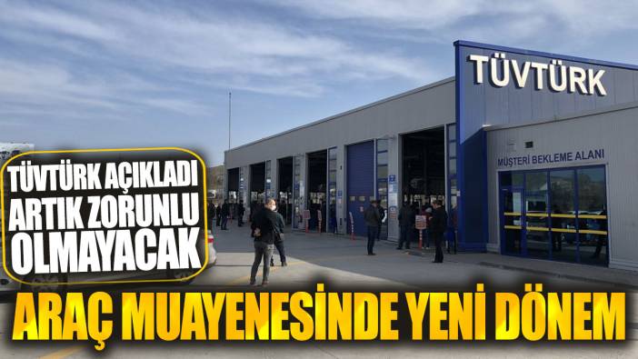 Araç muayenesinde yeni dönem! Artık zorunlu olmayacak