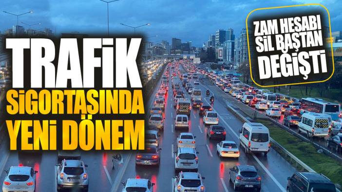 Trafik sigortasında yeni dönem! Zam hesabı sil baştan değişti