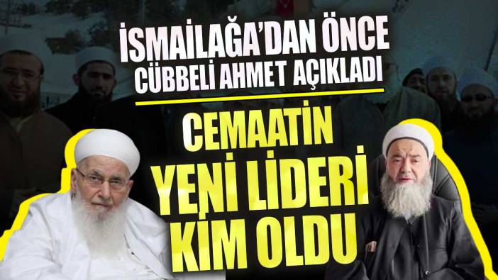 İsmailağa’dan önce Cübbeli Ahmet açıkladı! Cemaatin yeni lideri kim oldu