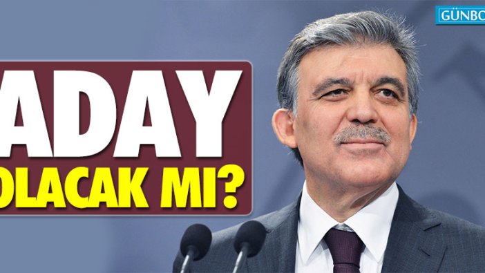 AKP içindeki son tartışma: Gül, Cumhurbaşkanı adayı olacak mı?