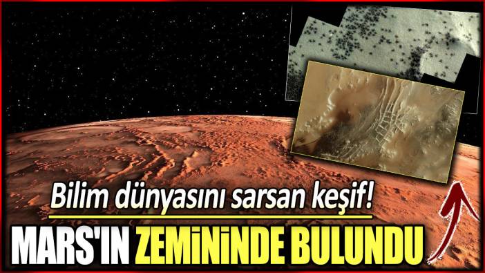 Bilim dünyasını sarsan keşif: Mars'ın zemininde bulundu!