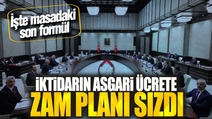 İktidarın asgari ücrete zam planı sızdı! İşte masadaki son formül